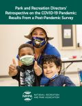 Park and Recreation Directors’ Retrospective on the COVID-19 Pandemic: Results From a Post-Pandemic Survey Park and Recreation Directors’ Retrospective on the COVID-19 Pandemic: Results From a Post-Pandemic Survey